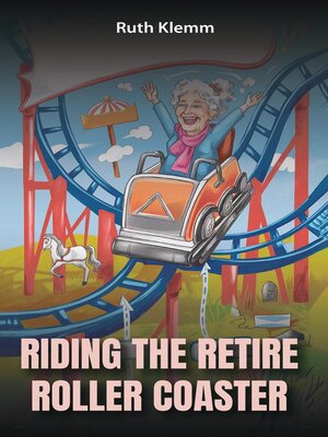 cover image of Riding the Retire Roller Coaster